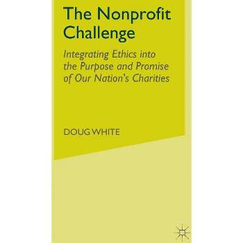 The Nonprofit Challenge - by  D White (Hardcover)