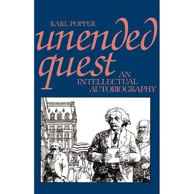 Unended Quest - by  Karl Popper (Paperback)
