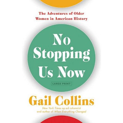 No Stopping Us Now - Large Print by  Gail Collins (Hardcover)