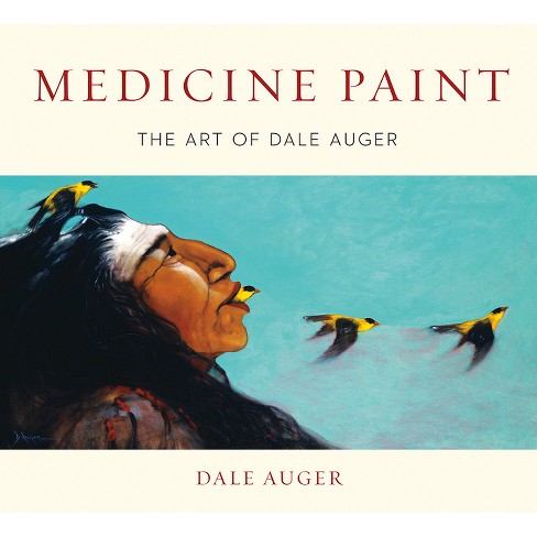 Medicine Paint - 2nd Edition by  Dale Auger (Hardcover) - image 1 of 1