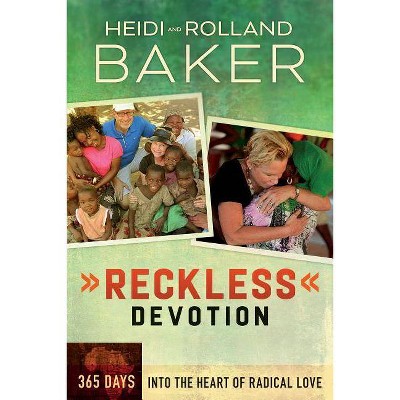 Reckless Devotion - by  Rolland Baker & Heidi Baker (Paperback)