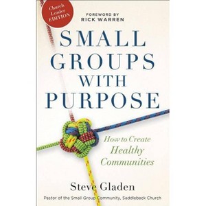 Small Groups with Purpose - by  Steve Gladen (Paperback) - 1 of 1