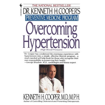 Overcoming Hypertension - (Dr. Kenneth H. Cooper's Preventive Medicine Program) by  Kenneth H Cooper (Paperback)