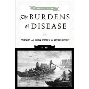 The Burdens of Disease - by  J N Hays (Paperback) - 1 of 1
