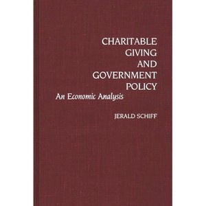 Charitable Giving and Government Policy - by  Jerald Alan Schiff (Hardcover) - 1 of 1