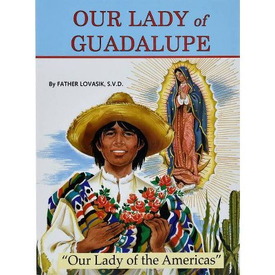 Our Lady of Guadalupe - by  Lawrence G Lovasik (Paperback)