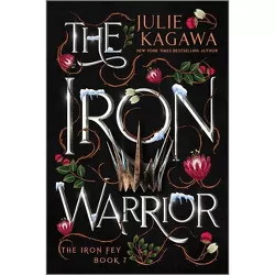 The Iron Warrior Special Edition - (Iron Fey) by  Julie Kagawa (Paperback)