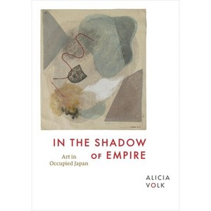 In the Shadow of Empire - by  Alicia Volk (Hardcover) - 1 of 1