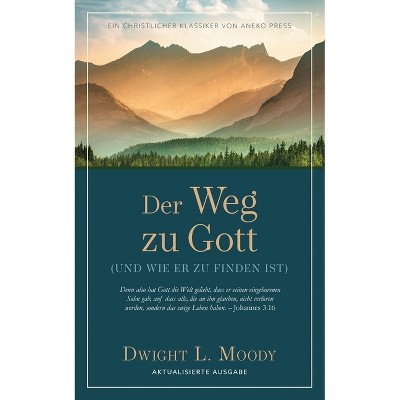 Der Weg zu Gott - by  Dwight L Moody (Paperback)
