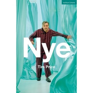 Nye - (Modern Plays) by  Tim Price (Paperback) - 1 of 1