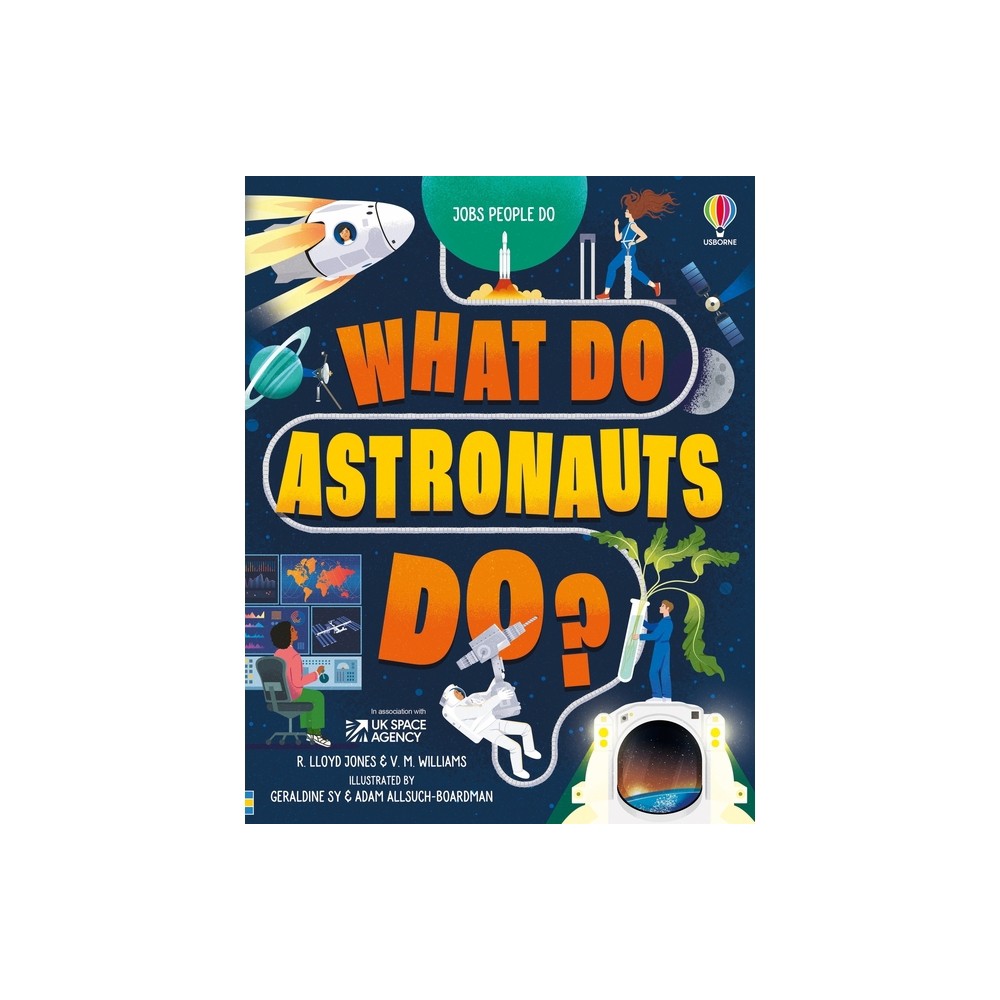 What Do Astronauts Do? - (Jobs People Do) by Rob Lloyd Jones & Victoria Williams (Hardcover)