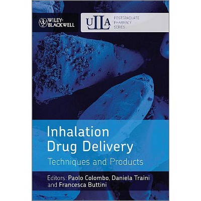 Inhalation Drug Delivery - (Ulla Pharmaceutical Sciences) by  Paolo Colombo & Daniela Traini & Francesca Buttini (Hardcover)