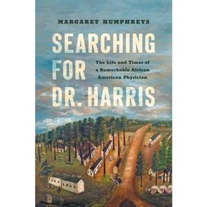 Searching for Dr. Harris - (Studies in Social Medicine) by Margaret Humphreys - 1 of 1