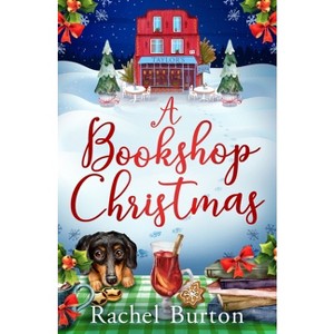 A Bookshop Christmas - by  Rachel Burton (Paperback) - 1 of 1