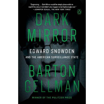 Dark Mirror - by  Barton Gellman (Paperback)