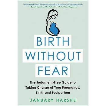 Birth Without Fear - by  January Harshe (Paperback)
