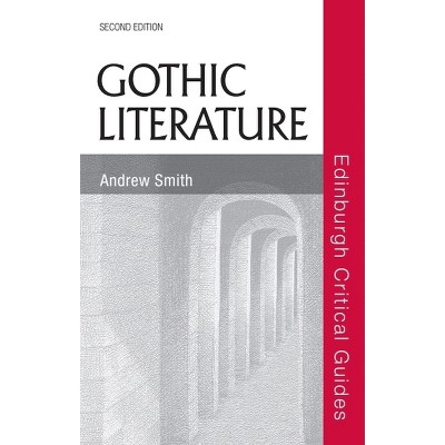 Gothic Literature - (Edinburgh Critical Guides to Literature) 2nd Edition by  Andrew Smith (Paperback)