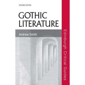 Gothic Literature - (Edinburgh Critical Guides to Literature) 2nd Edition by  Andrew Smith (Paperback) - 1 of 1