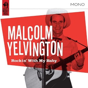 Malcolm Yelvington - Rockin' With My Baby (CD) - 1 of 1
