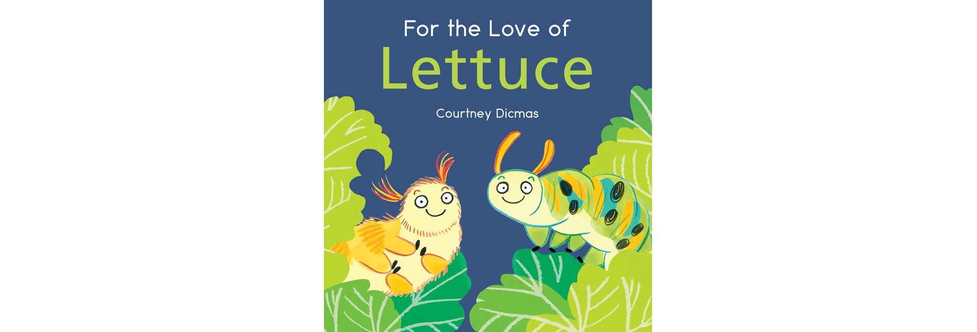 For the Love of Lettuce - (Child's Play Library) by  Courtney Dicmas (Paperback)