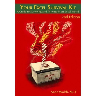 Your Excel Survival Kit 2nd Edition - by  Anne Walsh (Paperback)