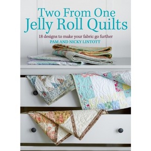 Two from One Jelly Roll Quilts - by  Pam Lintott (Hardcover) - 1 of 1