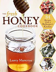 The Fresh Honey Cookbook - by  Laurey Masterton (Paperback)