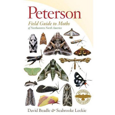 Peterson Field Guide to Moths of Northeastern North America - (Peterson Field Guides) by  David Beadle & Seabrooke Leckie (Paperback)