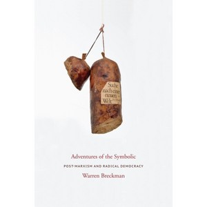 Adventures of the Symbolic - (Columbia Studies in Political Thought / Political History) by  Warren Breckman (Paperback) - 1 of 1