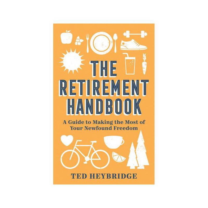 The Retirement Handbook - by  Ted Heybridge (Hardcover), 1 of 2