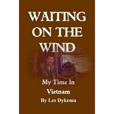 Waiting on the Wind - by  Les Dykema (Paperback)