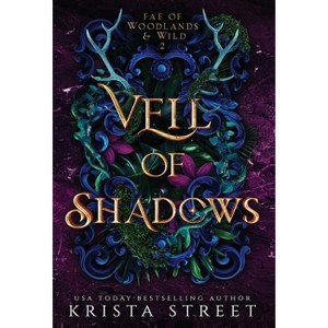 Veil of Shadows - (Fae of Woodlands & Wild) by  Krista Street (Hardcover) - 1 of 1