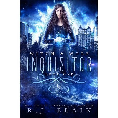 Inquisitor - (Witch & Wolf) by  Rj Blain (Paperback)