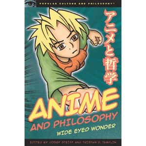 Anime and Philosophy - (Popular Culture and Philosophy) by  Josef Steiff & Tristan D Tamplin (Paperback) - 1 of 1