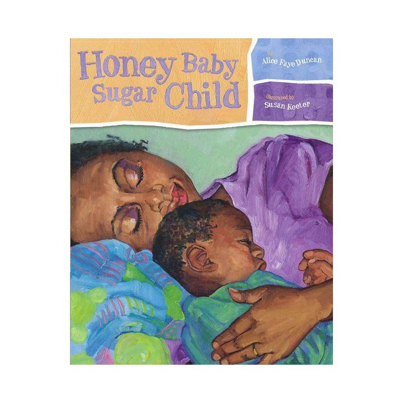 Honey Baby Sugar Child - by  Alice Faye Duncan (Hardcover), 1 of 2