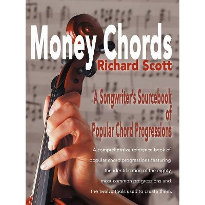 Money Chords - by  Richard J Scott (Paperback)