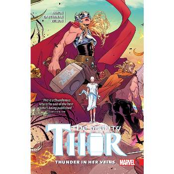 Mighty Thor Vol. 1: Thunder in Her Veins - by  Jason Aaron (Paperback)