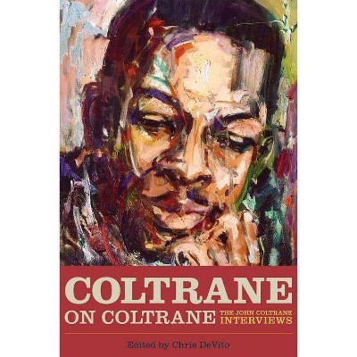 Coltrane on Coltrane - (Musicians in Their Own Words) by  Chris DeVito (Paperback)