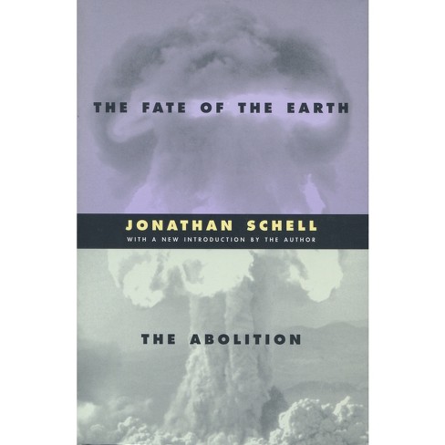 The Fate of the Earth and the Abolition - (Stanford Nuclear Age) by  Jonathan Schell (Paperback) - image 1 of 1