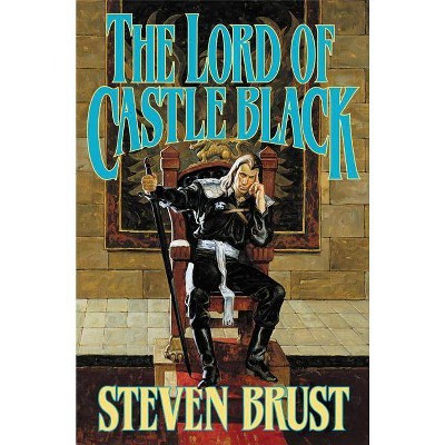 The Lord of Castle Black - (Viscount of Adrilankha) by  Steven Brust (Paperback)