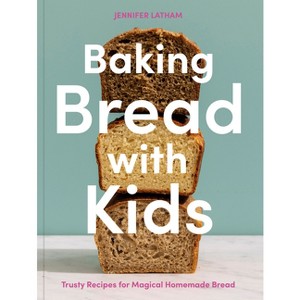 Baking Bread with Kids - by  Jennifer Latham (Paperback) - 1 of 1