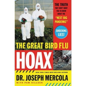 The Great Bird Flu Hoax - by  Joseph Mercola (Paperback) - 1 of 1