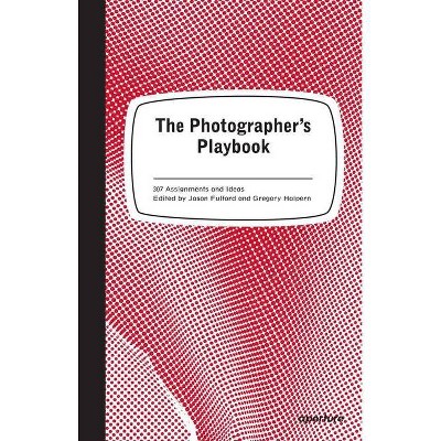 The Photographer's Playbook - by  Jason Fulford & Gregory Halpern (Paperback)