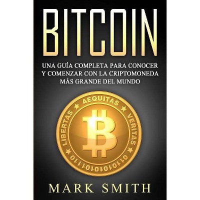 Bitcoin - (Criptomonedas) by  Mark Smith (Paperback)