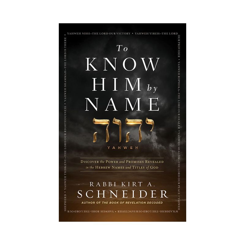 To Know Him by Name - by  Rabbi Kirt a Schneider (Hardcover), 1 of 2