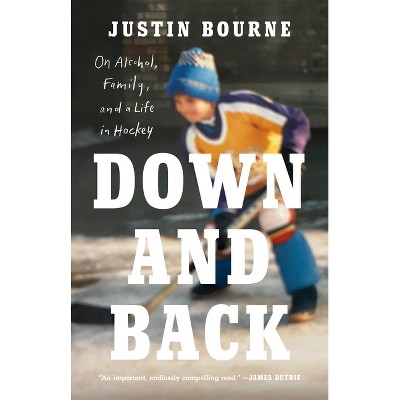 Down and Back - by  Justin Bourne (Paperback)