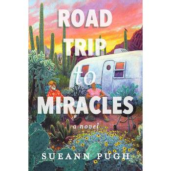 Road Trip to Miracles - by  Sueann Pugh (Paperback)