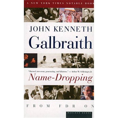 Name-Dropping - by  John Kenneth Galbraith (Paperback)