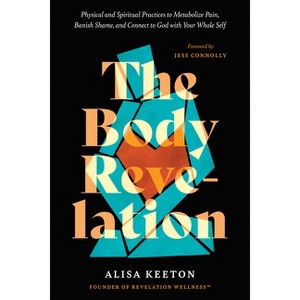 The Body Revelation - by Alisa Keeton - 1 of 1