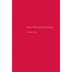 Nez Perce Dictionary - (Uc Publications in Linguistics) by  Haruo Aoki (Hardcover) - 1 of 1